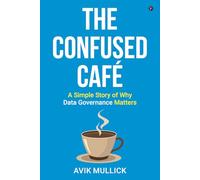 The Confused Café: A Simple Story of Why Data Governance Matters