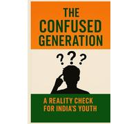 The Confused Generation: A reality check for India's youth