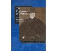 The Confusions of Pleasure Timothy Brook (Auteur)