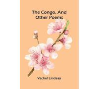 The Congo, and Other Poems