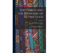 The Congo And The Founding Of Its Free State
