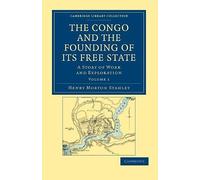 The Congo And The Founding Of Its Free State - Volume 1