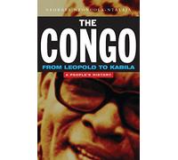 The Congo from Leopold to Kabila: A Peoples History