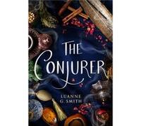 The Conjurer by Luanne G. Smith Luanne G. Smith (Auteur)