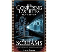 The Conjuring Last Rites Movie Review: Behind the Screams: Honest Reviews of Horror's Biggest Hits