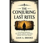 The Conjuring: Last Rites: Unveiling Darkness - The Secrets, Spirits, and Stakes Behind the Final Ritual