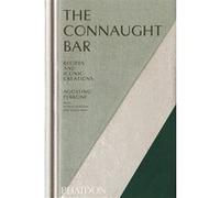 The Connaught Bar: Recipes and Iconic Creations