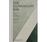 Agostino Perrone – The Connaught Bar – Recipes and Iconic Creations – Relié