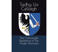 The Connaught Resistance to the Anglo Normans