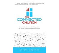 The Connected Church: A Social Media Communication Strategy Guide for Churches, Nonprofits and Individuals in Ministry