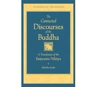 The Connected Discourses of the Buddha: A New Translation of the Samyutta Nikaya