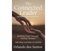 The Connected Leader: Building Trust Through Honest Tension