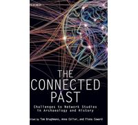 The Connected Past: Challenges to Network Studies in Archaeology and History