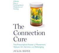 The Connection Cure by Julia Hotz Julia Hotz (Auteur)
