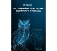 The Connection Of Knowledge And Education With Intelligence: The Connection Of The Process Which Supports The Development Of Intelligence At All Levels Of Education