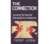 The Connection: Uncovering The Values And Skills Required For A Fulfilled Life