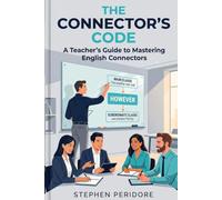 The Connector’s Code: A Teacher’s Guide to Mastering English Connectors