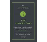 The Connell Guide To Alan Bennett's The History Boys