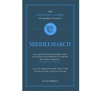The Connell Guide to George Eliot's Middlemarch (Advanced study text guide) Josie Billington (Auteur)