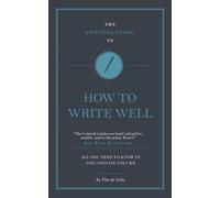 The Connell Guide to How to Write Well - [Livre en VO] Tim De Lisle, Jolyon Connell, Paul Woodward (Auteur)
