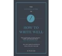 The Connell Guide To How to Write Well