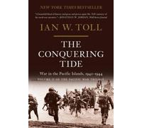 The Conquering Tide: War in the Pacific Islands, 1942-1944