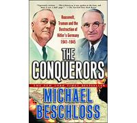 Michael R. Beschloss – The Conquerors – Simon & Schuster