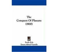 The Conquest of Plassans (1900) Zola, Emile (Auteur)