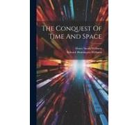 The Conquest Of Time And Space