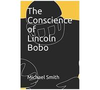 The Conscience Of Lincoln Bobo