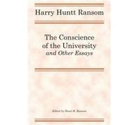 The Conscience of the University and Other Essays by Harry Huntt Ransom Harry Huntt Ransom (Auteur)