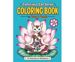 The Conscious Cat Series: Inspirational Coloring Book for Cat Lovers | For Relaxation & Mindfulness