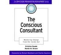 The Conscious Consultant by Brown & Renee M. Eden Prairie & Minnesota Quade, Kristine, Brown, Renee M. (Auteur)