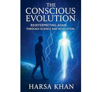 The Conscious Evolution: Reinterpreting Adam Through Science and Revelation
