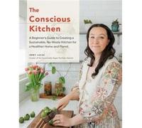 The Conscious Kitchen by Immy Lucas Hardcover Book Immy Lucas (Auteur)