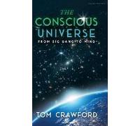The Conscious Universe
