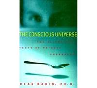 The Conscious Universe Dean I. Radin (Auteur)