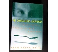 Dean I. Radin – The Conscious Universe: The Scientific Truth of Psychic Phenomena