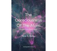 The Consciousness Of The Atom: A Seeker's Annotated Edition: With Bridging Reflections, Contemplative Practices + Poetic Transmissions