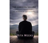 THE CONSECRATED LINE: The Beauty of the Crossing