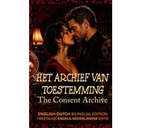 The Consent Archive: Het Archief Van Toestemming - A Bilingual English-Dutch Story for Advanced Learners (C1)