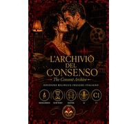The Consent Archive: L’Archivio del Consenso - A Bilingual English-Italian Story for Advanced Learners (C1)