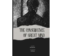 The consequence of great mind: The Consequence of Great Mind: The Inner Trial of a Young Philosopher