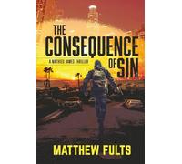 The Consequence of Sin: A Mathieu James Thriller (Book #3)