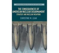 The Consequences Of American Nuclear Disarmament