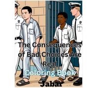 The Consequences of Bad Choices Coloring Book
