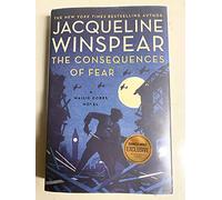The Consequences Of Fear - A Maisie Dobbs Novel