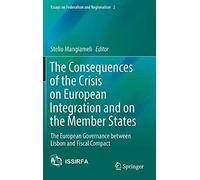 The Consequences Of The Crisis On European Integration And On The Member States