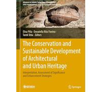 The Conservation and Sustainable Development of Architectural and Urban Heritage: Interpretation, Assessment of Significance and Enhancement Strategies