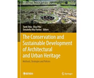 The Conservation and Sustainable Development of Architectural and Urban Heritage: Methods, Strategies and Policies